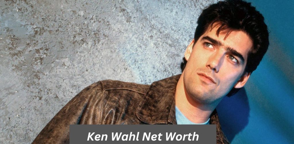 Ken Wahl Net Worth