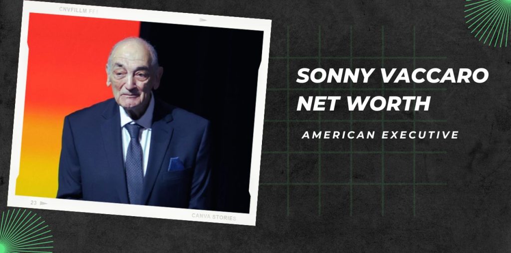 Sonny Vaccaro Net Worth