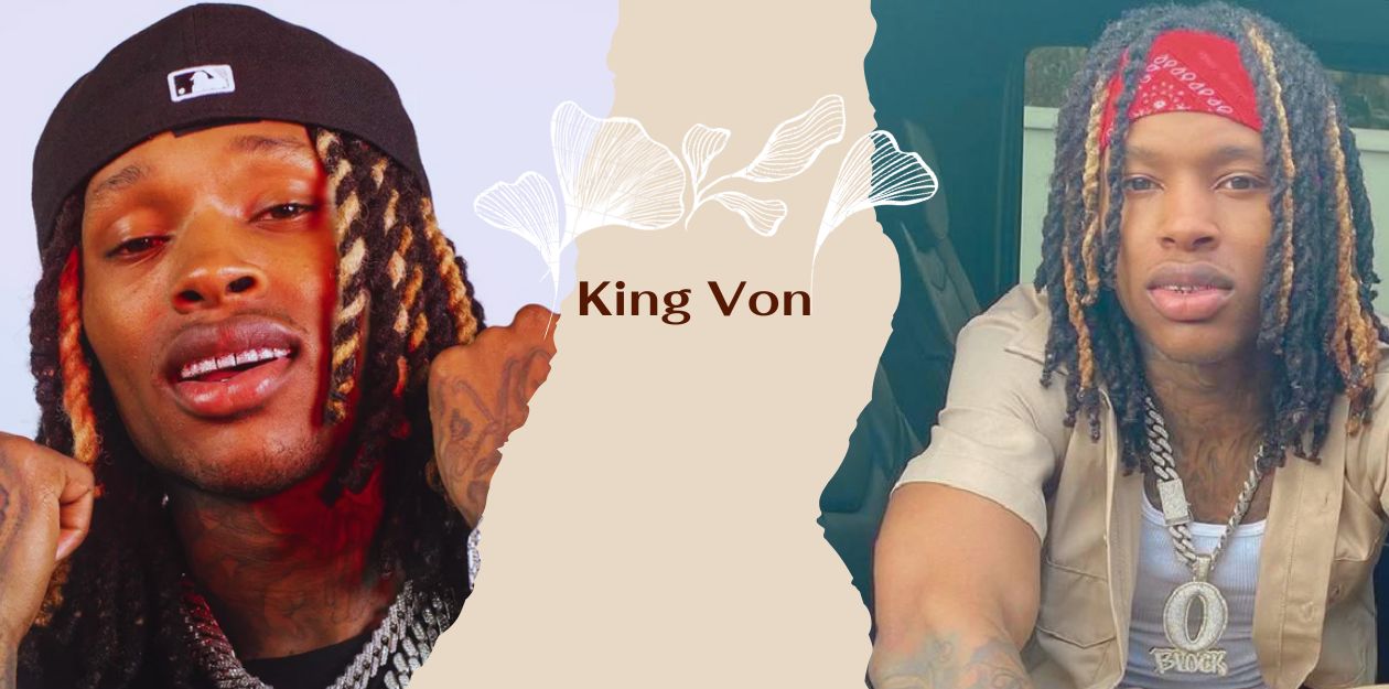 King Von Net Worth With Bio - Legendary Businesses