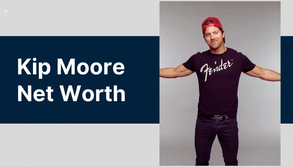 Kip Moore Net Worth
