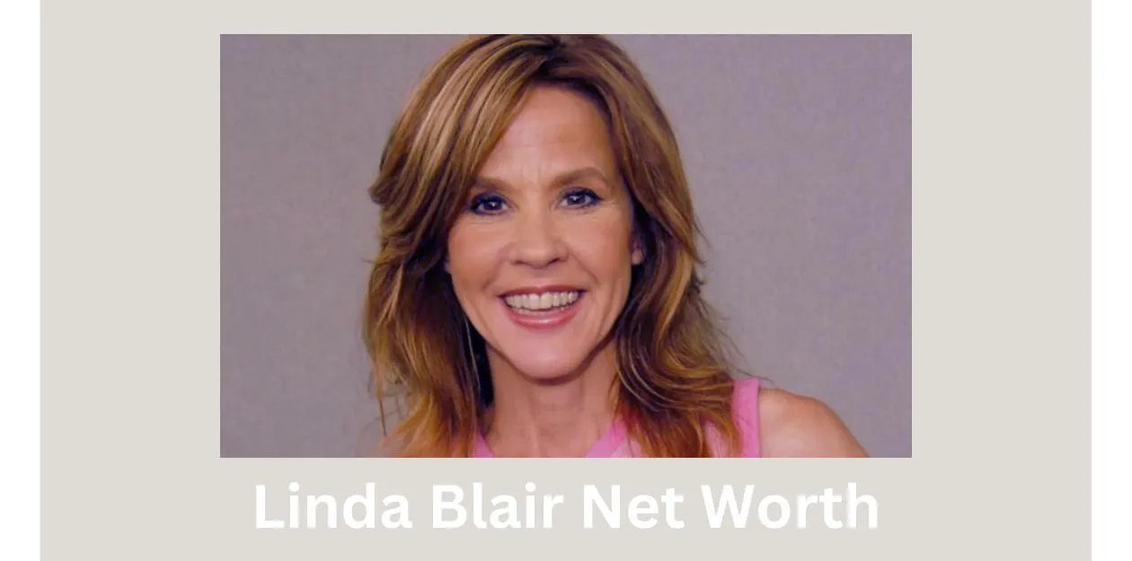 Linda Blair Net Worth Legendary Businesses