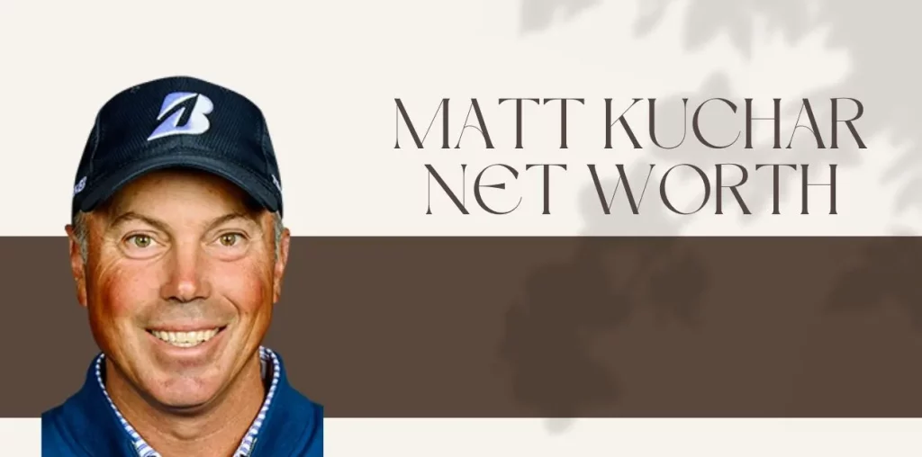 Matt Kuchar Net Worth