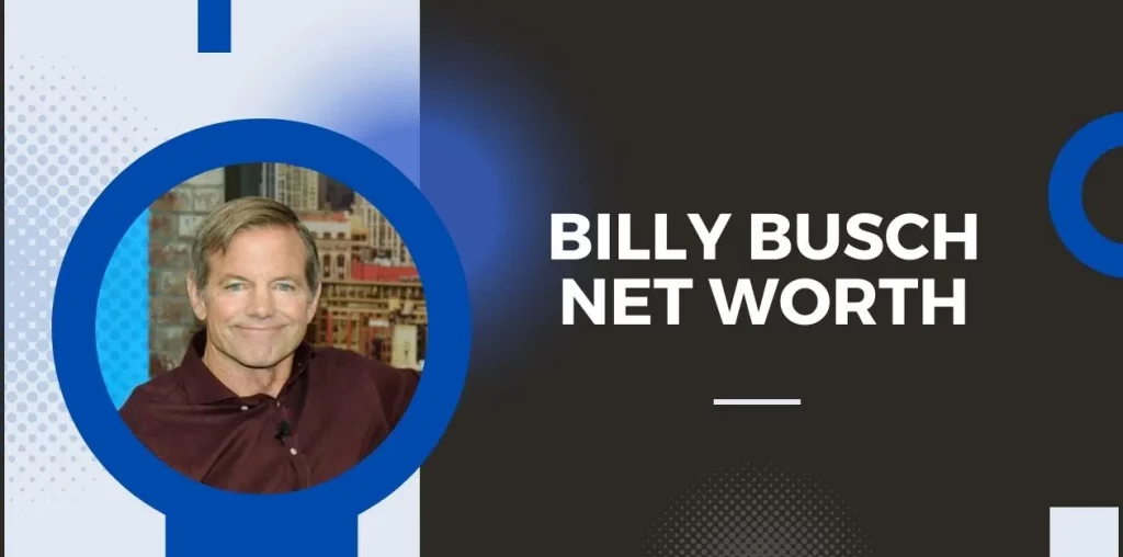 Billy Busch Net Worth