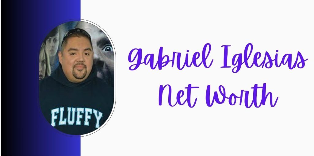 Gabriel Iglesias Net Worth