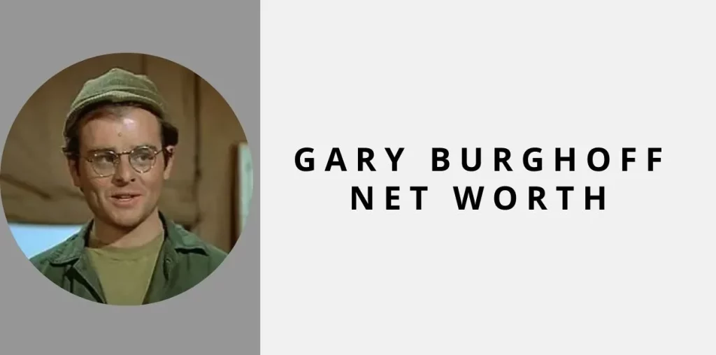 Gary Burghoff Net Worth