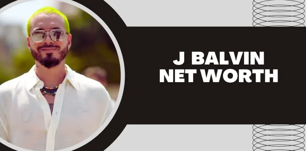 J Balvin Net Worth