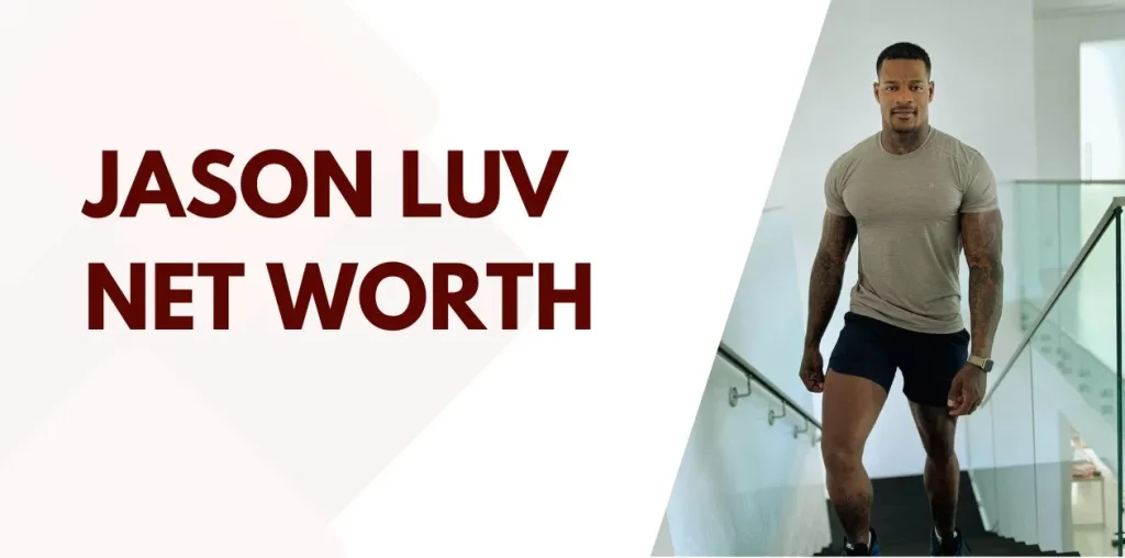 Jason Luv Net Worth