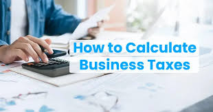 How to Calculate Business Taxes